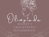 Olimpiada Wiedzy i Umiejętności Fryzjerskich